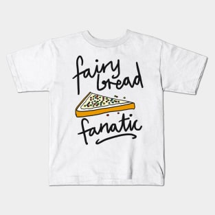 Fairy Bread Fanatic for fans of fairy bread! Kids T-Shirt